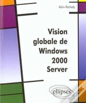 Vision Globale De Windows 2000 Server