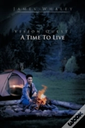 Vision Quest; A Time To Live