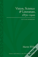 Vision, Science And Literature, 1870-1920