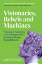 Visionaries, Rebels And Machines - Preview