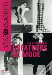 Visionnaires. Les Plus Grands Createurs De Mode
