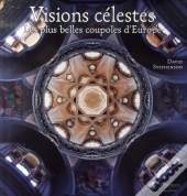 Visions Célestes ; Les Plus Belles Coupoles D'Europe