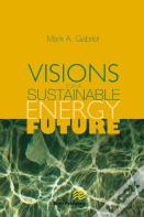 Visions For A Sustainable Energy Future