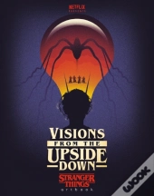 Visions From The Upside Down: Stranger Things Artbook
