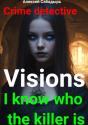Visions I Know Who The Killer Is - Preview