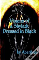 Visions Of A Skylark Dressed In Black