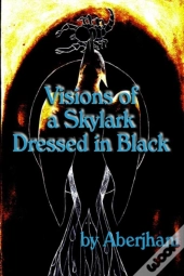 Visions Of A Skylark Dressed In Black