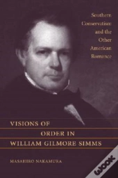 Visions Of Order In William Gilmore Simms