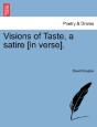 Visions Of Taste, A Satire (In Verse). - Preview