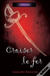 Visions T.4 ; Croiser Le Fer