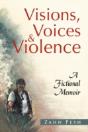Visions, Voices & Violence: A Fictional - Preview