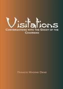 Visitations Conversations With The Ghost Of The Chairman