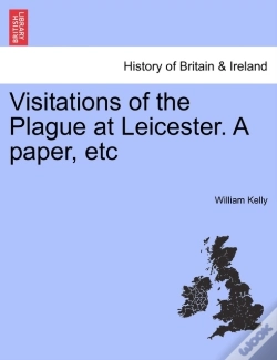 Capa do artigo Visitations Of The Plague At Leicester. A Paper, Etc