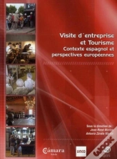 Visite D'Entreprise Et Tourisme ; Contexte Espagnol Et Perspectives Européennes