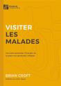 Visiter Les Malades - Comment Presenter L Evangile De La Grace Aux Personnes Affligees - Preview