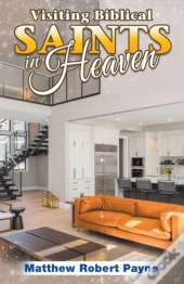 Visiting Biblical Saints In Heaven