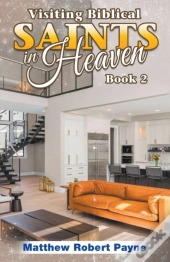Visiting Biblical Saints In Heaven