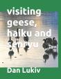 Visiting Geese, Haiku And Senryu - Preview
