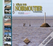 Visitons L'Île De Noirmoutier Et L'Île Du Pilier