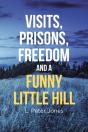Visits, Prisons, Freedom And A Funny Little Hill - Preview