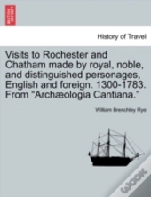Visits To Rochester And Chatham Made By