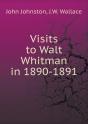 Visits To Walt Whitman In 1890-1891 - Preview