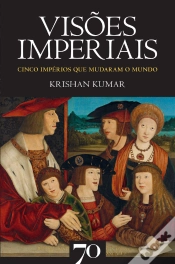 Capa do artigo Visões Imperiais - Cinco Impérios Que Mudaram O Mundo