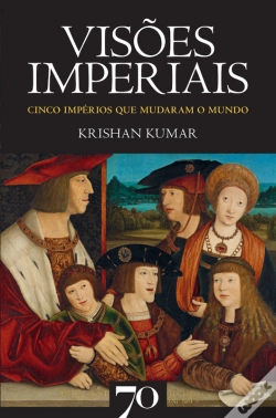 Capa do artigo Visões Imperiais - Cinco Impérios Que Mudaram O Mundo