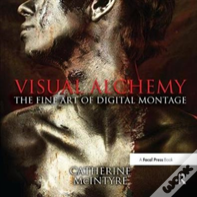 Visual Alchemy: The Fine Art Of Digital Montage