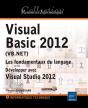 Visual Basic 2012 (Vb.Net) - Les Fondamentaux Du Langage - Developper Avec Visual Studio 2012 - Preview
