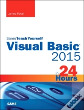 Visual Basic 2015 In 24 Hours, Sams Teach Yourself