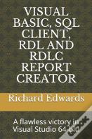 Visual Basic, Sql Client,  Rdl And Rdlc Report Creator