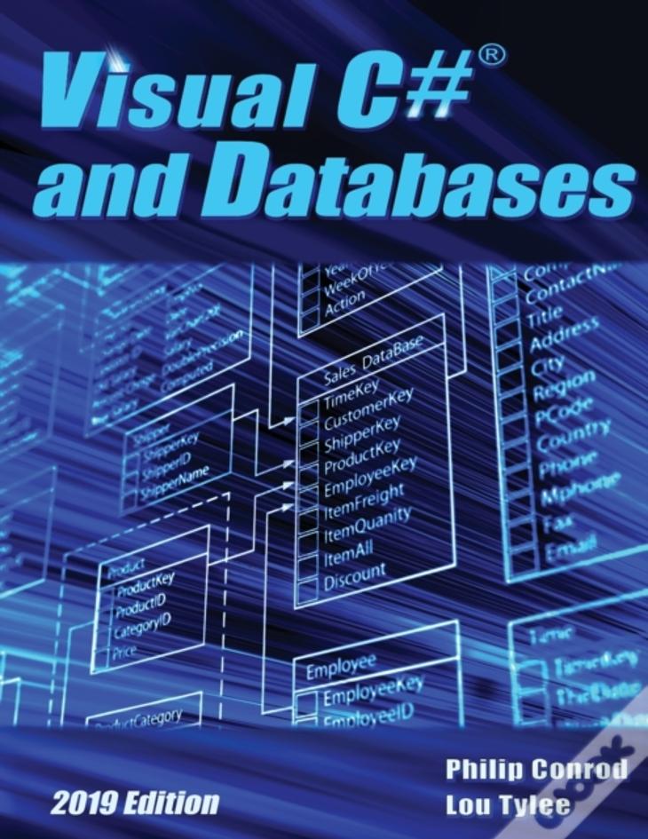 Visual C# And Databases 2019 Edition: A Step-By-Step Database Programming Tutorial