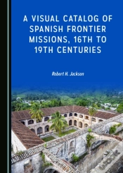 Capa do artigo Visual Catalog Of Spanish Frontier Missions, 16th To 19th Centuries