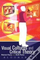 Visual Cultures And Critical Theory