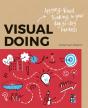 Visual Doing: Applying Visual Thinking In Your Day To Day Business - Preview