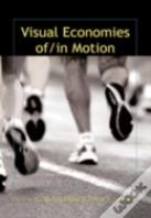 Visual Economies Of/In Motion