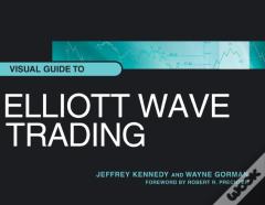 Visual Guide To Elliott Wave Trading