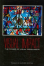 Visual Impact : The Power Of Visual Persuasion - Preview
