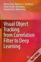 Visual Object Tracking From Correlation Filter To Deep Learning