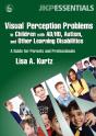 Visual Perception Problems In Children With Ad/Hd, Autism, And Other Learning Disabilities - Preview