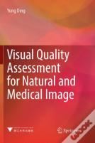 Visual Quality Assessment For Natural And Medical Image