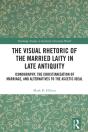 Visual Rhetoric Of The Married Laity In Late Antiquity - Preview