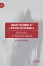 Visual Rhetorics Of Communist Romania - Preview