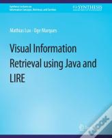 Visualâ Information Retrieval Using Java And Lire