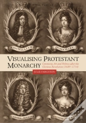 Visualising Protestant Monarchy