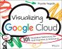Visualizing Google Cloud - Preview
