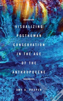 Capa do artigo Visualizing Posthuman Conservation In The Age Of The Anthropocene