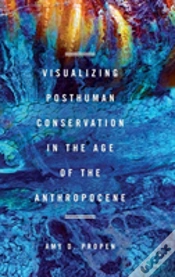 Capa do artigo Visualizing Posthuman Conservation In The Age Of The Anthropocene