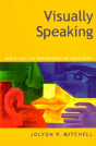 Visually Speaking: Radio And The Renaissance Of Preaching - Preview